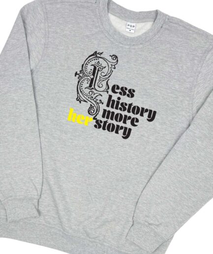 Less history more herstory sweater