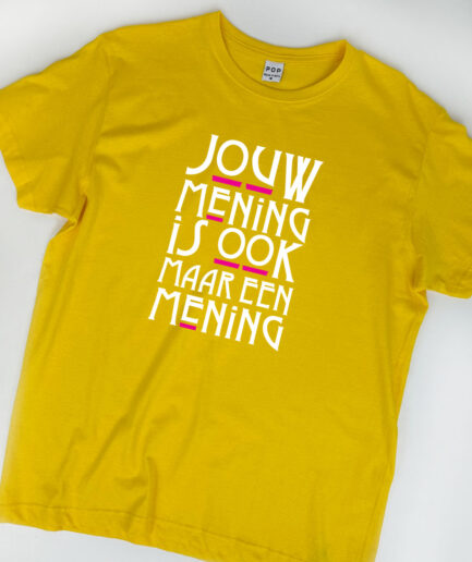 Jouw mening is ook maar een mening t-shirt