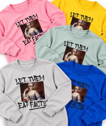 Let them eat facts sweater
